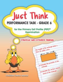Just Think: Performance Task Grade 6 for the Primary Exit Profile (PEP) Examination