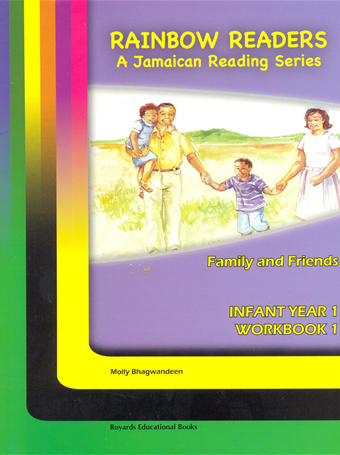 Rainbow Readers A Jamaican Reading Series Family and Friends Infant Year 1 Workbook 1