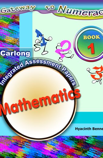 Gateway to Numeracy: Carlong Integrated Assessment Papers: Book 1 – Mathematics