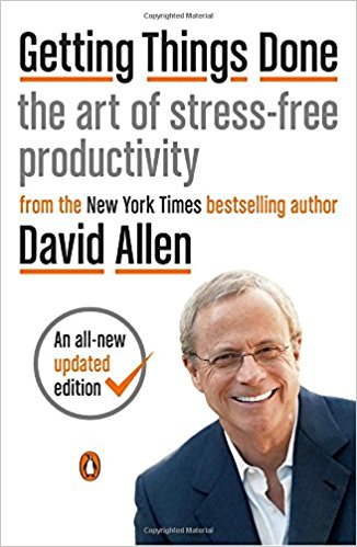 Getting Things Done: the art of stress-free productivity